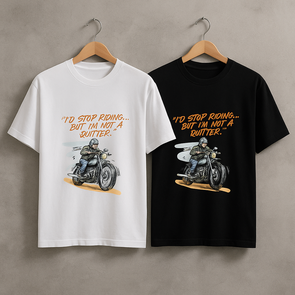 "I'd Stop Riding… But I'm Not a Quitter" Biker T-Shirt for Men