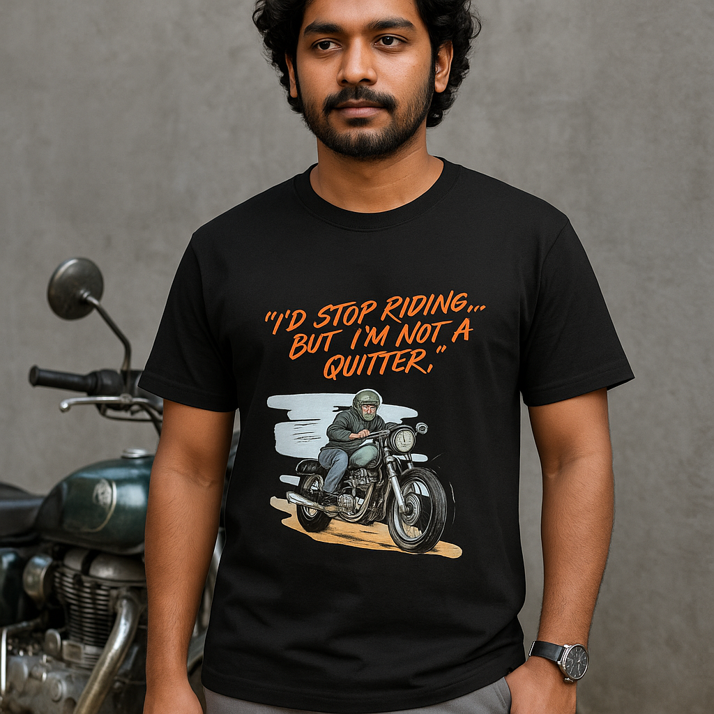 "I'd Stop Riding… But I'm Not a Quitter" Biker T-Shirt for Men