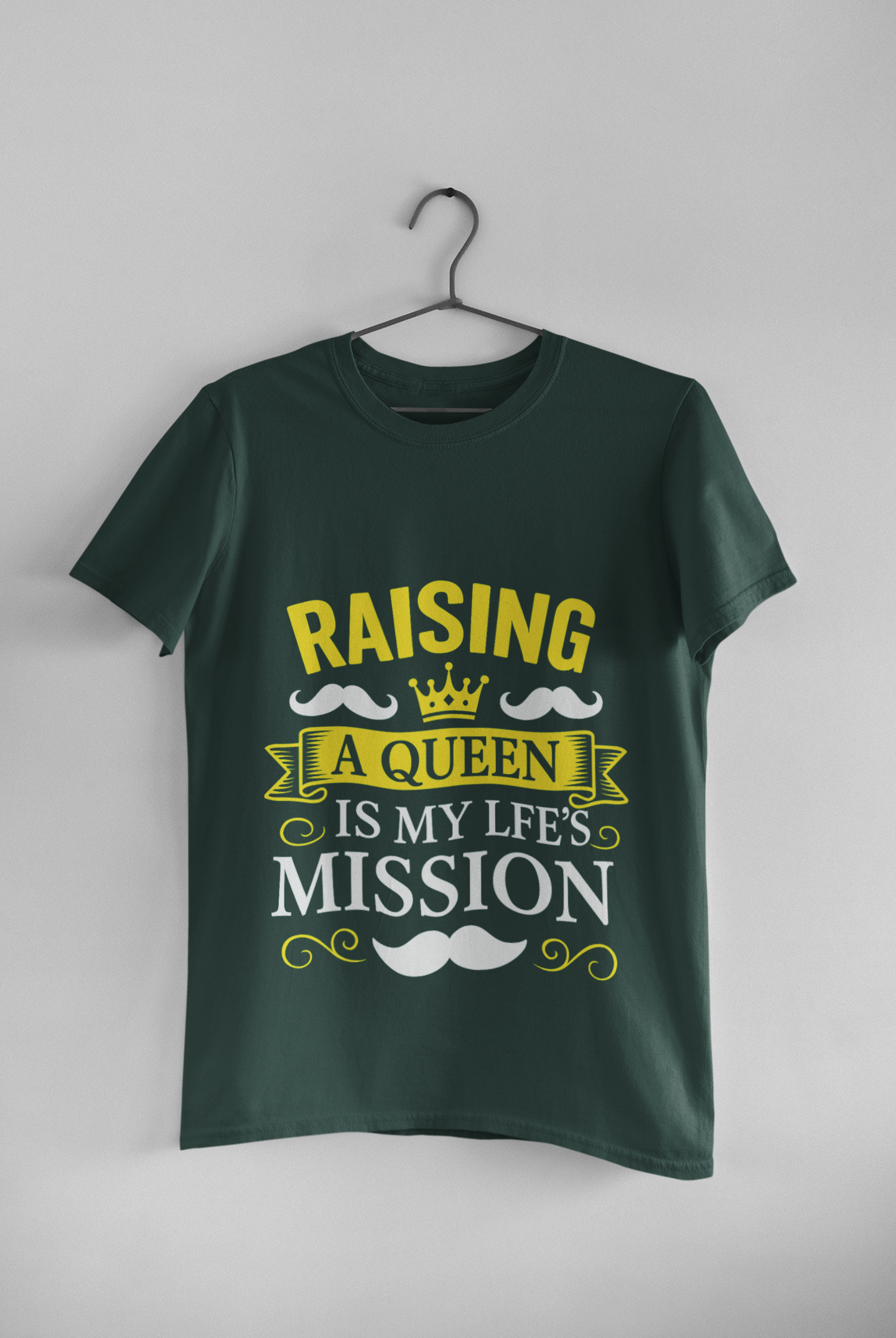 Raising A Queen T-Shirt – Dad’s Mission Quote Tee for Fathers