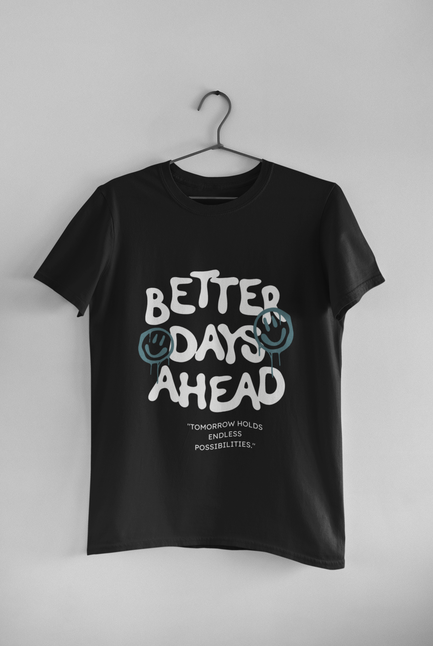 Better Days Ahead – Motivational Quote T-Shirt with Graffiti Smileys