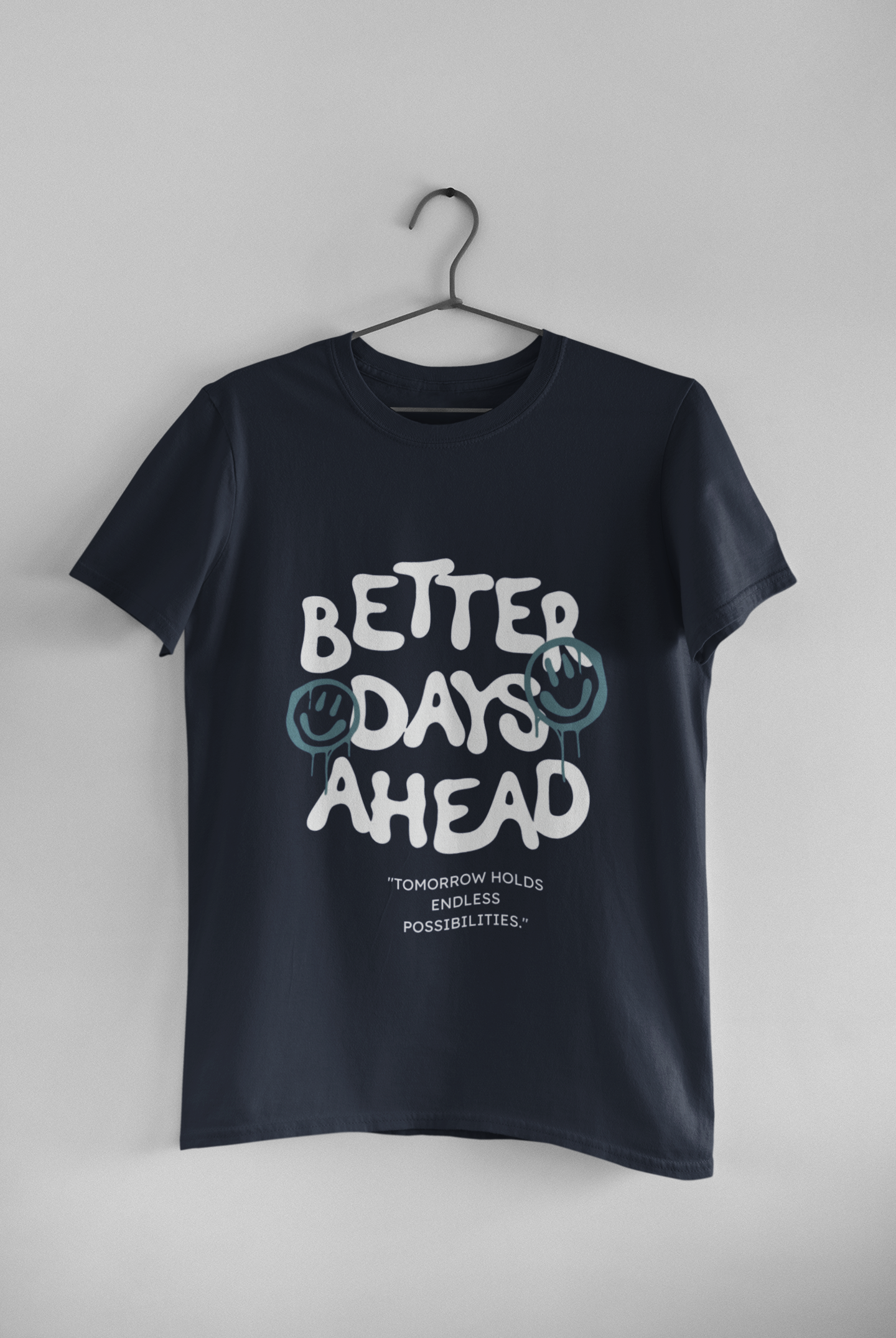 Better Days Ahead – Motivational Quote T-Shirt with Graffiti Smileys