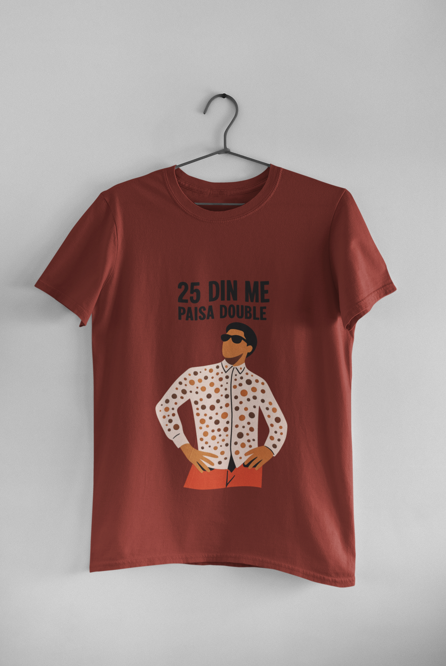 25 Din Me Paisa Double – Meme Inspired Funny T-Shirt for Desi Hustlers