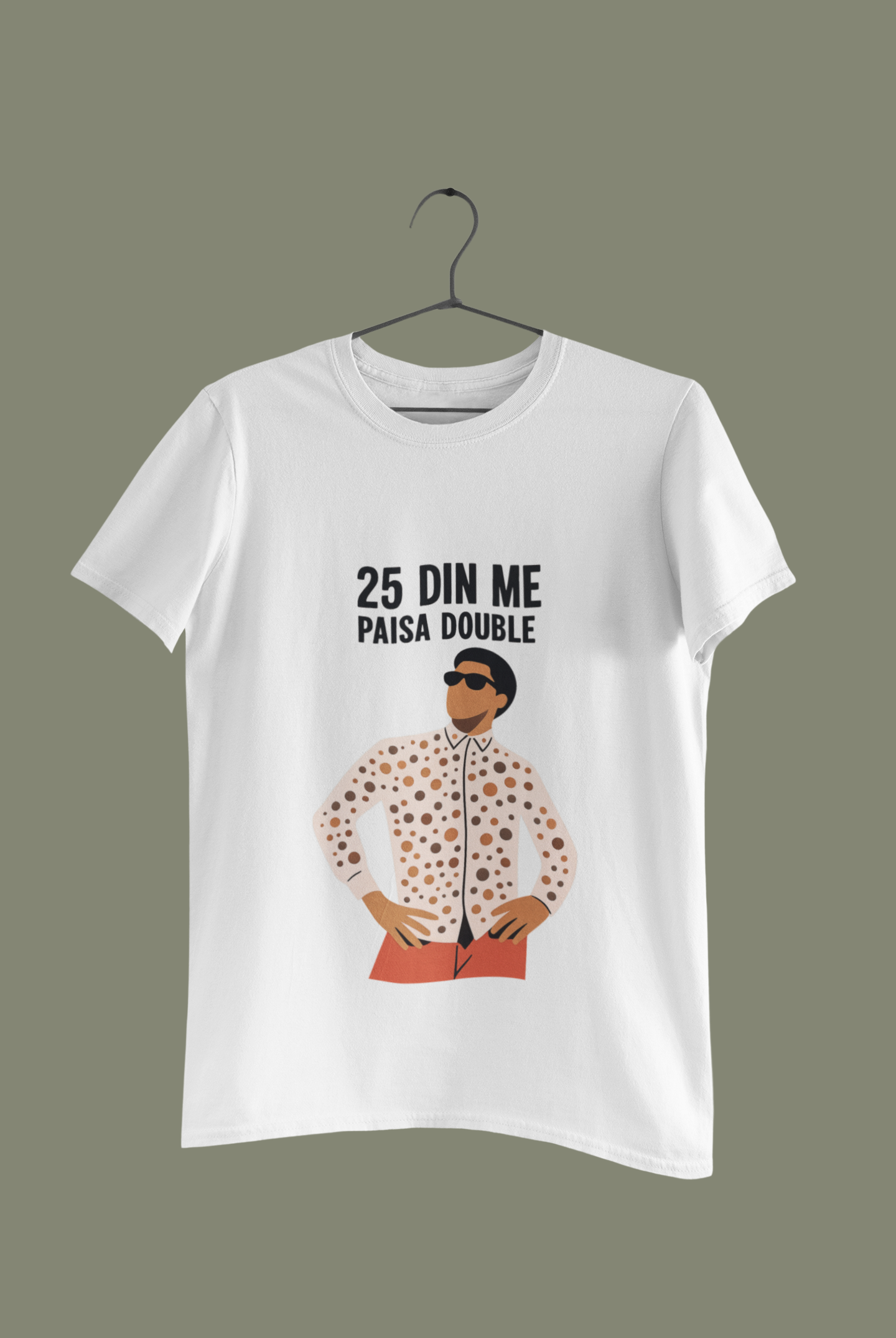 25 Din Me Paisa Double – Meme Inspired Funny T-Shirt for Desi Hustlers